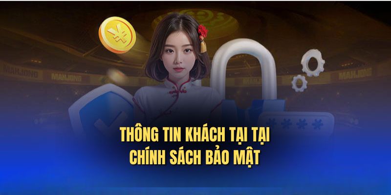 Thông tin khách tại tại chính sách bảo mật